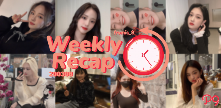 200308 – fromis_9 Weekly Recap