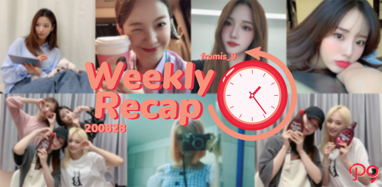 200628 – fromis_9 Weekly Recap