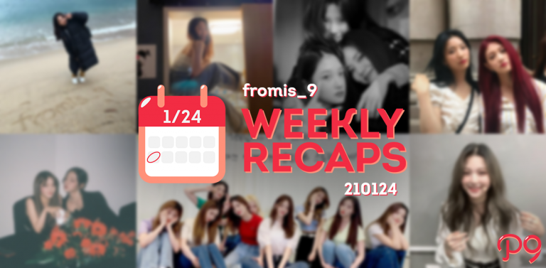 210124 – fromis_9 Weekly Recap