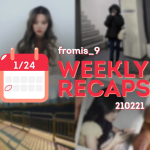 210221 – fromis_9 Weekly Recap