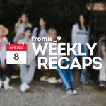 210808 – fromis_9 Weekly Recap