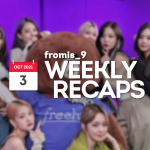 211003 – fromis_9 Weekly Recap
