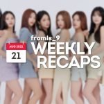 220821 – fromis_9 Weekly Recap