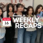 230716 – fromis_9 Weekly Recap