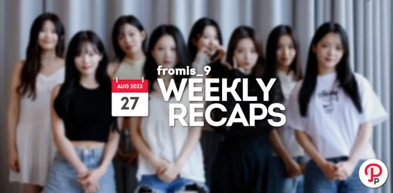 230827 – fromis_9 Weekly Recap