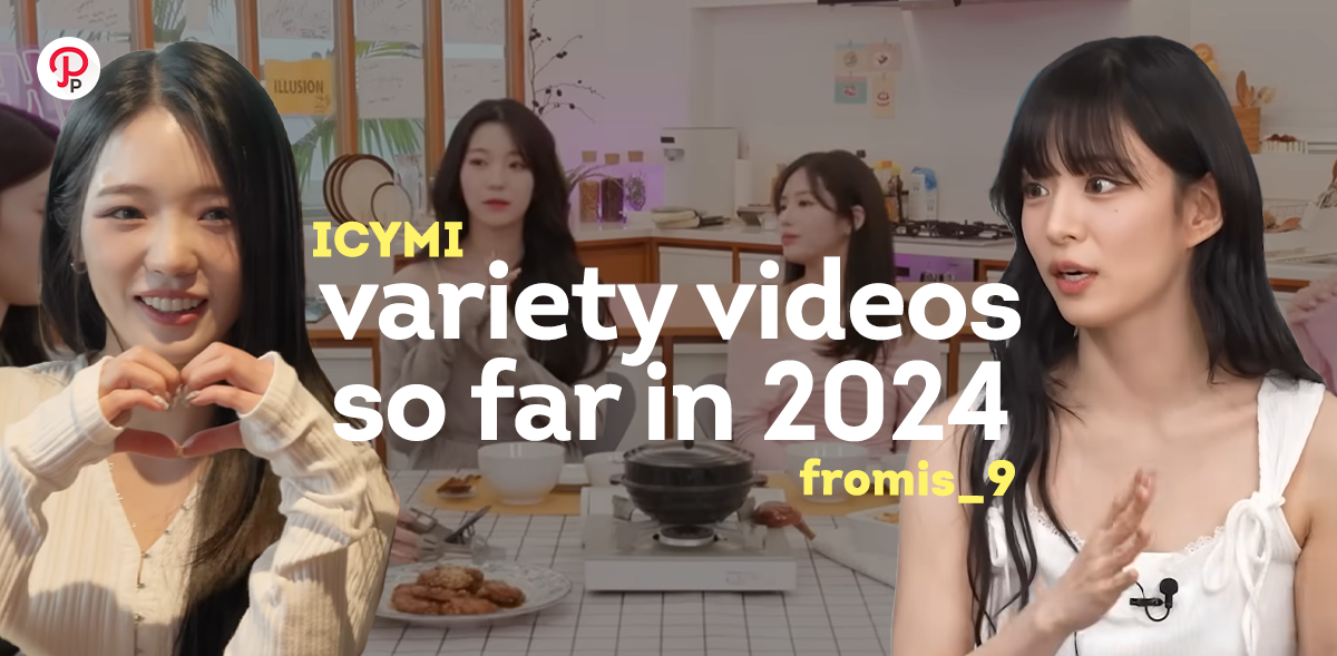 ICYMI: fromis_9 variety videos so far in 2024
