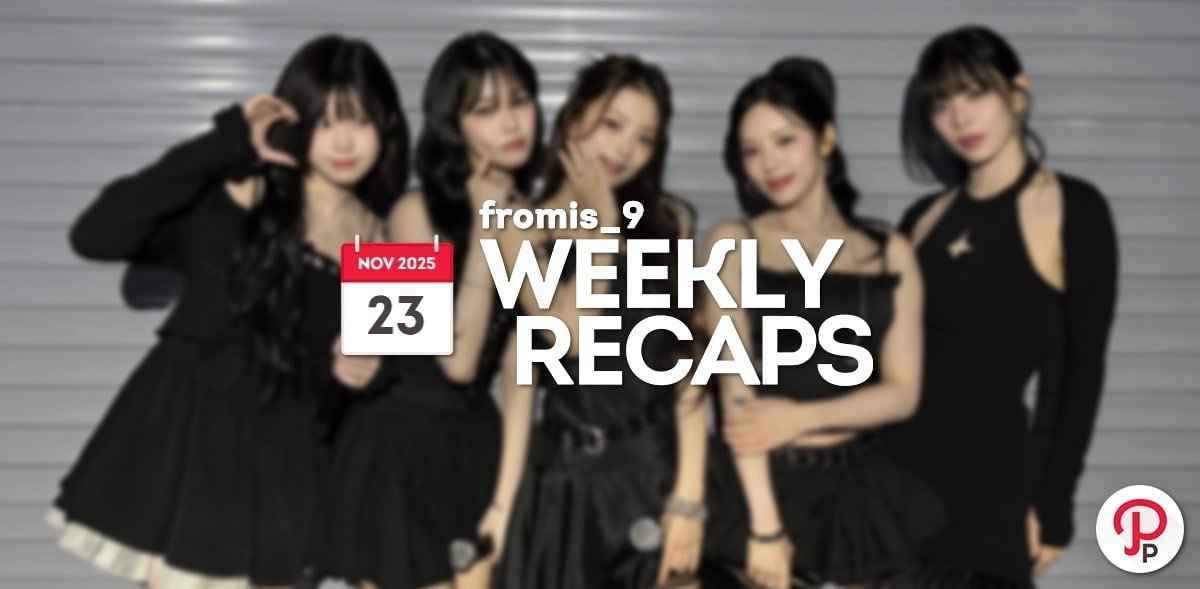 251123 – fromis_9 Weekly Recap