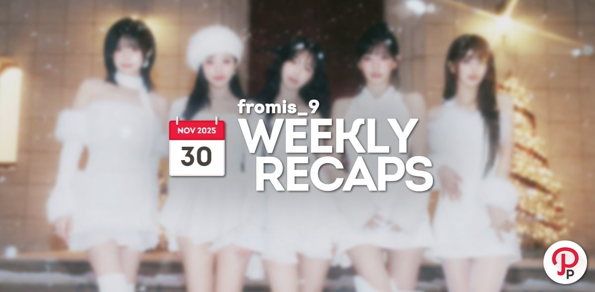 251130 – fromis_9 Weekly Recap